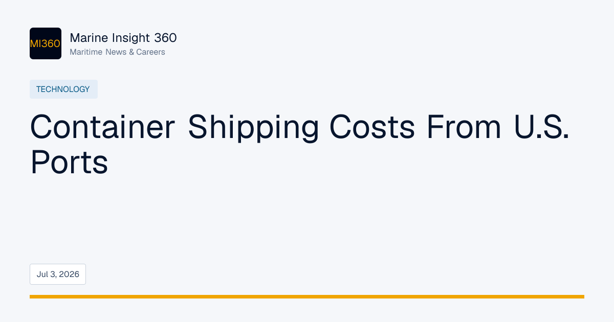 Container Shipping Costs From U.S. Ports | Marine Insight 360