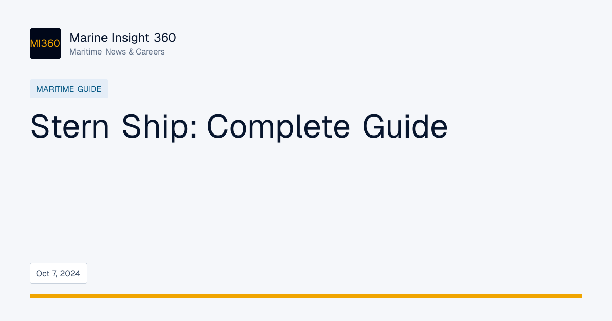 Stern Ship: Complete Guide: Maritime Guide | Marine Insight 360